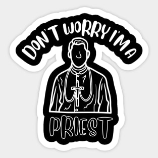 Don't Worry I'm A Priest Sticker